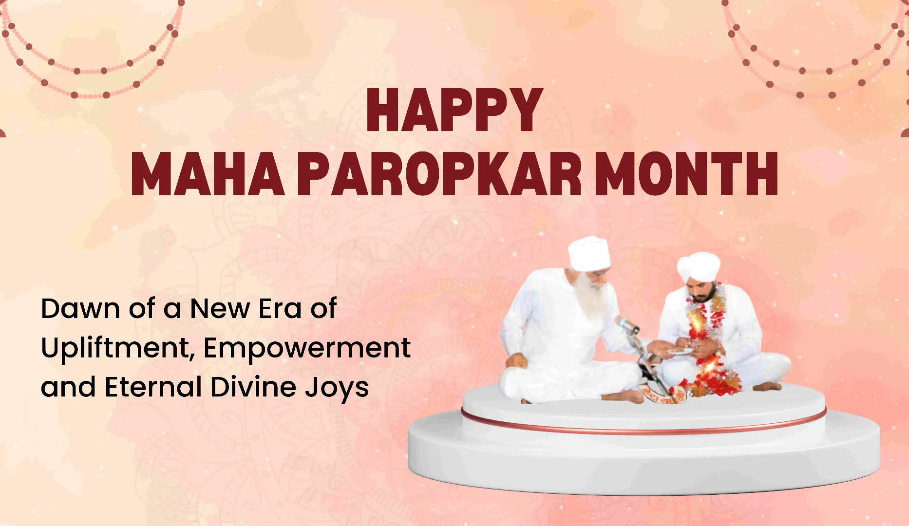 35th Maha Paropkar Month– Dawn of a New Era of Upliftment, Empowerment and Eternal Divine Joys